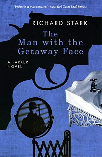 The Man with the Getaway Face: A Parker Novel (Parker Novels) by Stark Richard (2008-09-01) Paperback