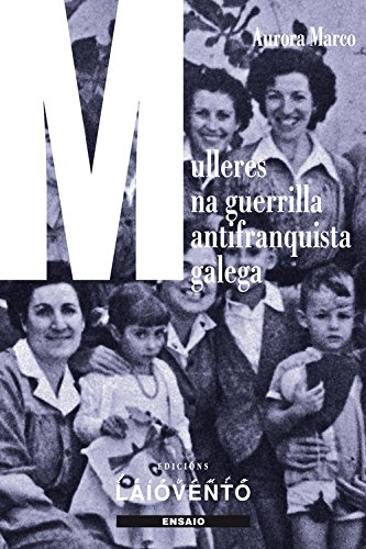 Mulleres na guerrilla antifranquista galega (Paperback)