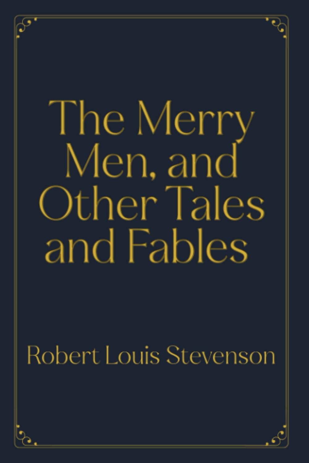 The Merry Men, and Other Tales and Fables: Dark Version