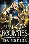 Fresh Old Bounties