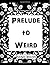 Prelude to Weird: PG Coloring Pages for the Weird at Heart by Hannah Shannon (2016-06-27)