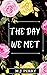 The Day We Met
