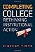 Completing College: Rethinking Institutional Action by Tinto, Vincent (April 15, 2012) Hardcover