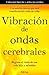 Vibracion de Las Ondas Cerebrales (English and Spanish Edition)