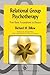 [(Relational Group Psychotherapy: From Basic Assumptions to Passion)] [Author: Richard M. Billow] published on (February, 2003)