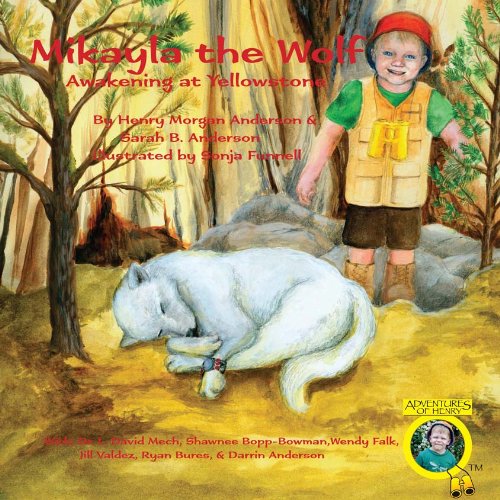 Mikayla the Wolf - Awakening at Yellowstone (Adventures of Henry, 2)