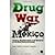 Drug War Mexico: Politics, ...