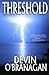 Threshold by Devin O'Branagan (2011-11-04)