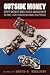 Outside Money Soft Money & Issue Advocacy in the 1998 Congressional Elections (00) by Magleby, David B [Paperback (2000)]