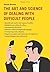 The Art and Science of Dealing with Difficult People by David Brown (2011-11-01)