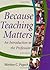 Because Teaching Matters: An Introduction to the Profession by Pugach, Marleen C. (January 6, 2009) Paperback