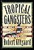 Tropical Gangsters: One Man's Experience with Development and Decadence in Deepest Africa Hardcover September, 1990