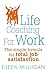 Life Coaching For Work: The simple formula for total job satisfaction by Eileen Mulligan (2010-08-05)