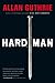 Hard Man by Guthrie Allan (2007-06-04) Hardcover