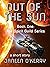 Out of the Sun: Book One: T...