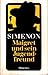 Maigret und sein Jugendfreund. Roman. by Georges Simenon Maigret und sein Jugendfreund. Roman. by Georges Simenon