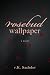 rosebud wallpaper by r. K. Sachdev rosebud wallpaper by r. K. Sachdev