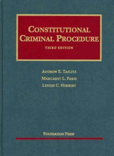 Constitutional Criminal Procedure (University Casebooks) by Andrew Taslitz (2007-06-06)