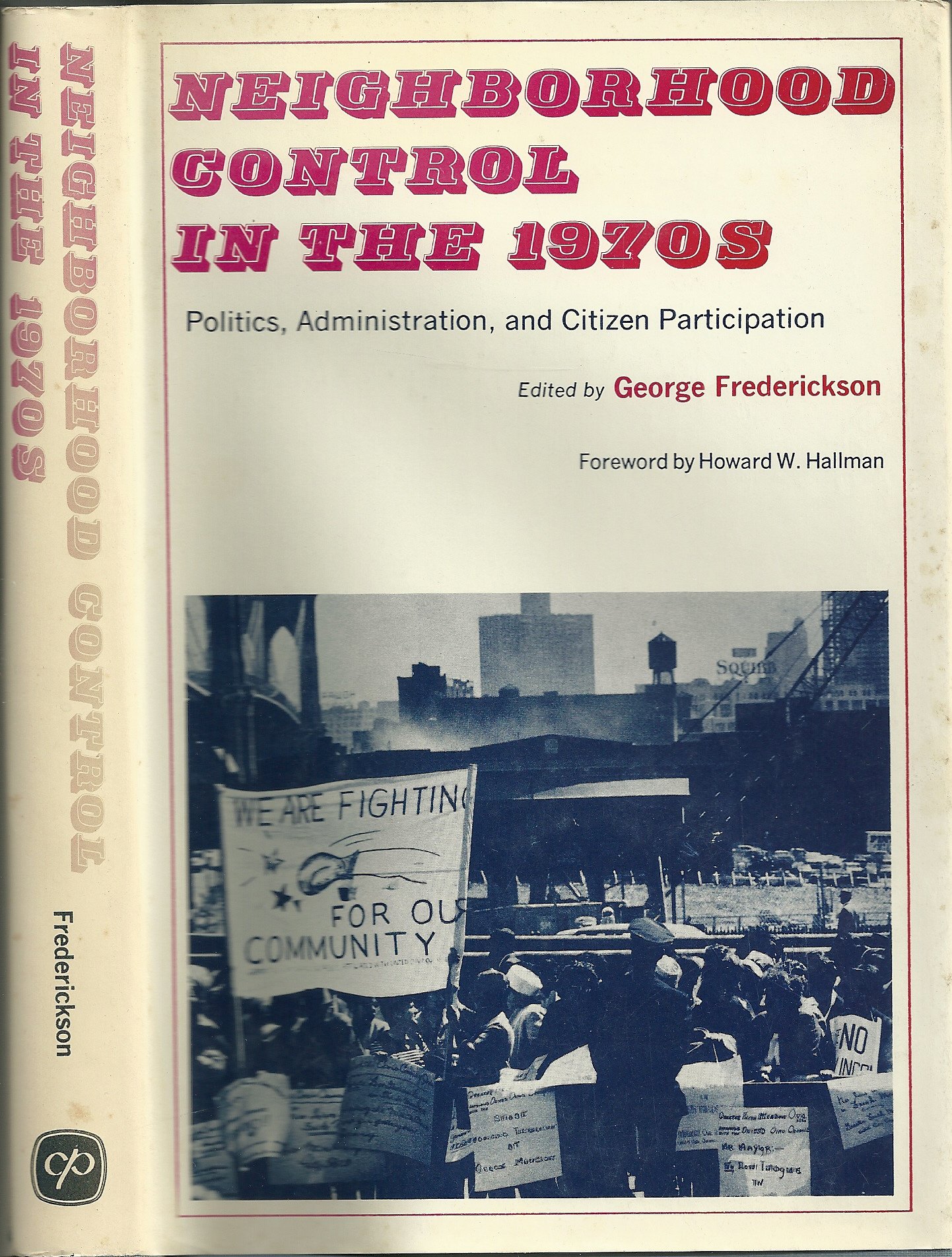 Neighborhood control in the 1970's: politics, administration, and citizen participation (Chandler publications in political science)
