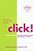 Click!: The Girl's Guide to Knowing What You Want and Making It Happen