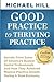 [(Good Practice to Thriving Practice: Secrets from Some of America's Busiest Dental Professionals and How They Achieved Massive Practice Growth During a)] [Author: Michael Hill] published on (April, 2014)