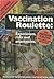 Vaccination roulette by Anonymous
