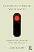 Before You Write Your Novel: Essential Skills for the First-time Novelist