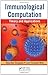 [(Immunological Computation: Theory and Applications )] [Author: Dipankar Dasgupta] [Sep-2008]