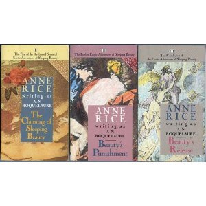 The Complete Erotic Adventures of Sleeping Beauty: I. The Claiming of Sleeping Beauty, II. Beauty's Punishment, III. Beauty's Release
