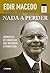 Nada a Perder. Momentos de Convic????o que Mudaram a Minha Vida (Em Portuguese do Brasil) by Edir Macedo (2012-06-07)