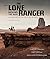 The Lone Ranger: Behind the Mask: On the Trail of an Outlaw Epic by Michael Singer (2013-07-02)