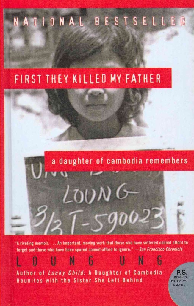 First They Killed My Father: A Daughter of Cambodia Remembers by Loung Ung