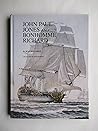 John Paul Jones and the Bonhomme Richard: A Reconstruction of the Ship and an Account of the Battle With H.M.S. Serapis
