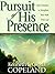 Pursuit of His Presence by Kenneth Copeland (1998-12-03)