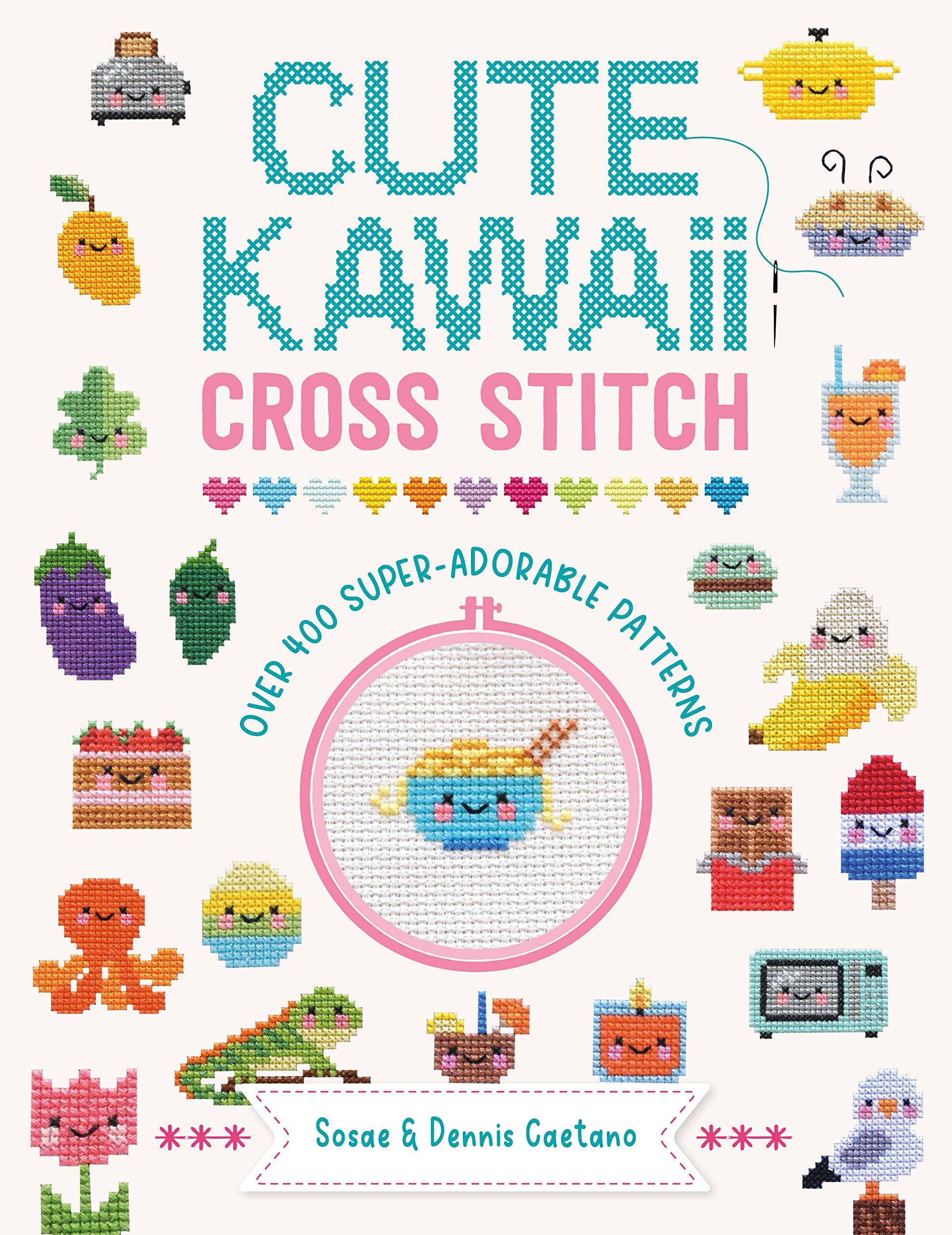 Cute Kawaii Cross Stitch: Over 400 Super-Adorable Patterns (Kindle Edition)