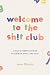 Welcome To The Sh!t Club: A...