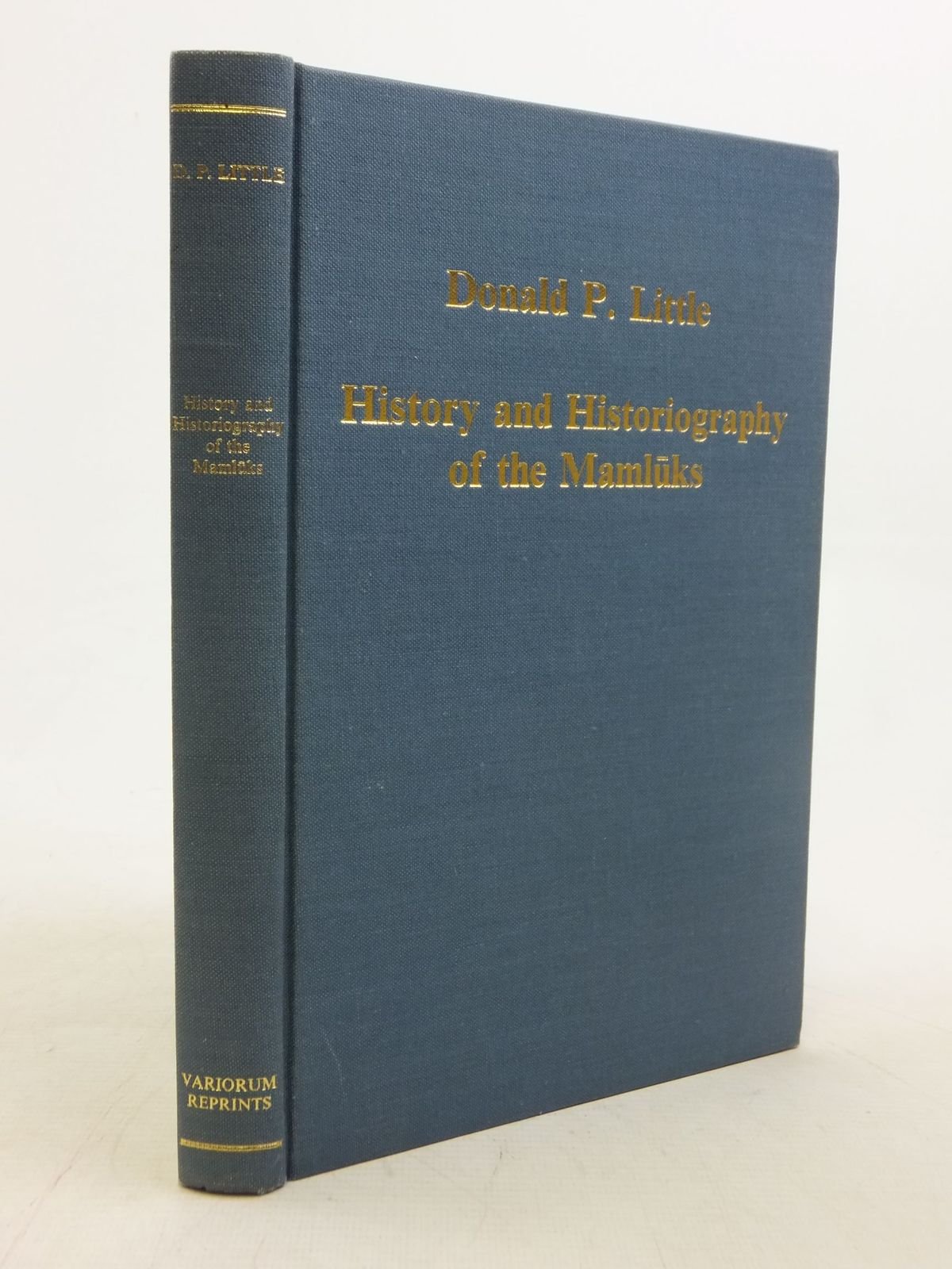 History and Historiography of the Mamluks (Collected Studies Series : No. Cs240)