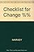 Checklist for Change: A Pragmatic Approach to Creating and Controlling Change by Thomas R. Harvey (1990-04-01)