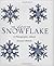The Art of the Snowflake: A Photographic Gallery by Kenneth Libbrecht (2007-10-01)