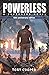 Powerless: A Superhero Novel (The 'Powerless' Superhero Novel Series Book 1)