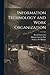 Information Technology and Work Organization