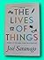 THE LIFE OF THINGS by Jose Saramago - 1st/1st HCDJ 2012 - Nobel prize - fine [Hardcover] unknown