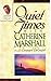 Quiet Times With Catherine Marshall (Catherine Marshall Library) by Catherine Marshall (1996-12-03)