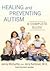 Healing and Preventing Auti...