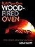 Build Your Own Wood Fired Oven: From the Earth, Brick or New Materials by Alan Watt (1-Oct-2011) Paperback