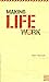 Making Life Work by Glenn Reynolds