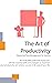 The Art of Productivity: Ma...