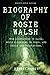 About Rosie Walsh: Biograph...