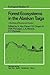 Forest Ecosystems in the Alaskan Taiga: A Synthesis of Structure and Function (Ecological Studies) (1986-07-31)