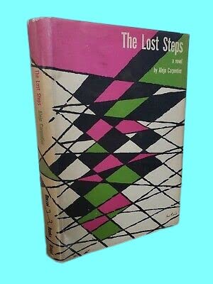 Rare Antique THE LOST STEPS Alejo Carpentier NOVEL 1st Edition First Printing FICTION 1956 [Hardcover] Alejo Carpentier